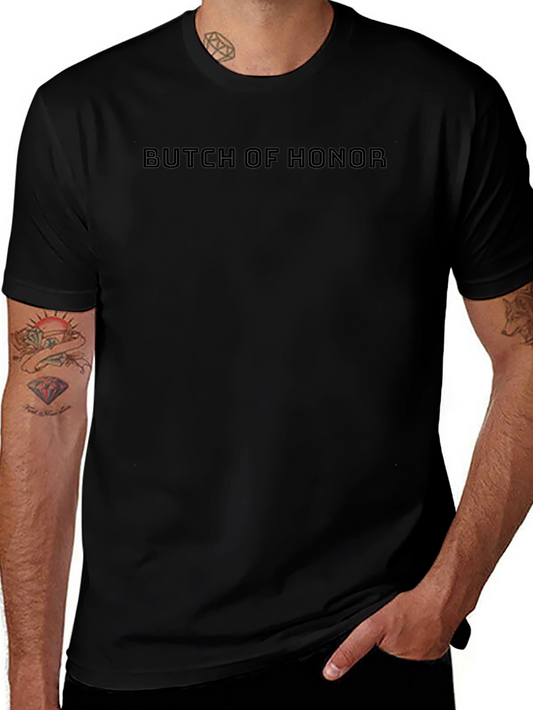 Butch of Honor T-Shirt - Soft & Comfortable Crew Neck Tee