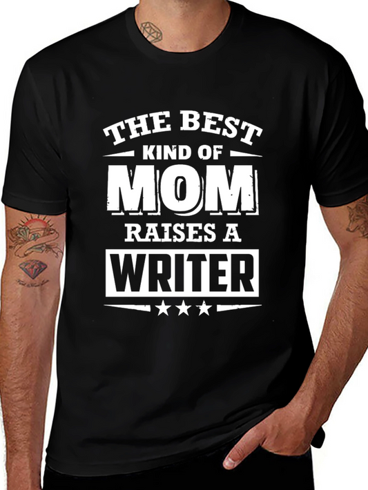 Best Kind of Mom Raises a Writer T-Shirt
