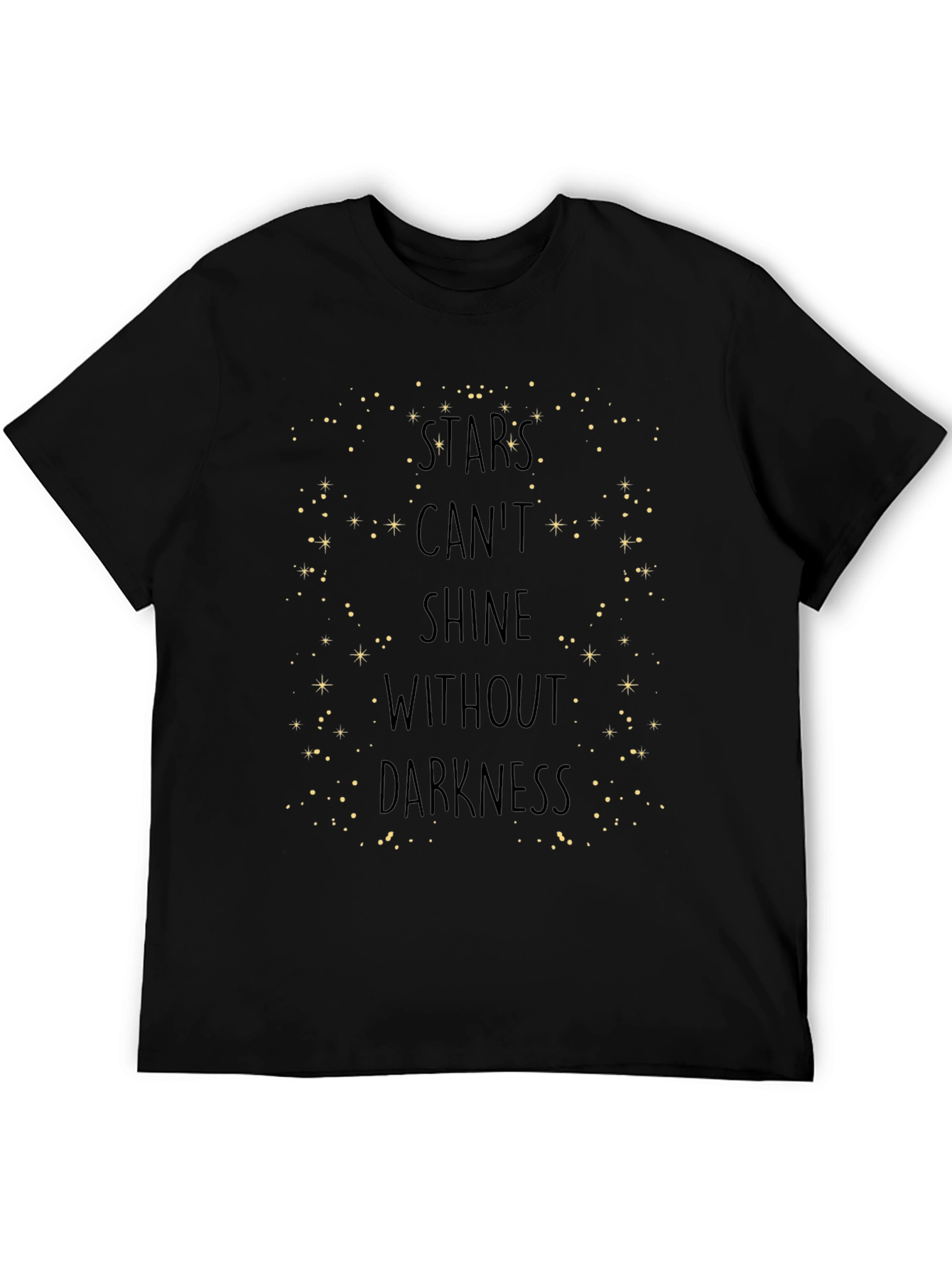 Stars Cant Shine Without Darkness T-Shirt