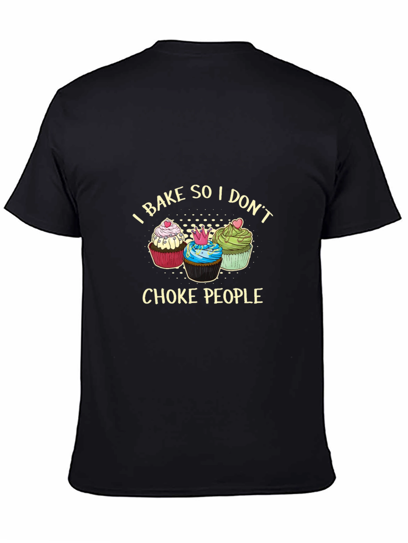 I Bake So I Dont Choke People Graphic Tee