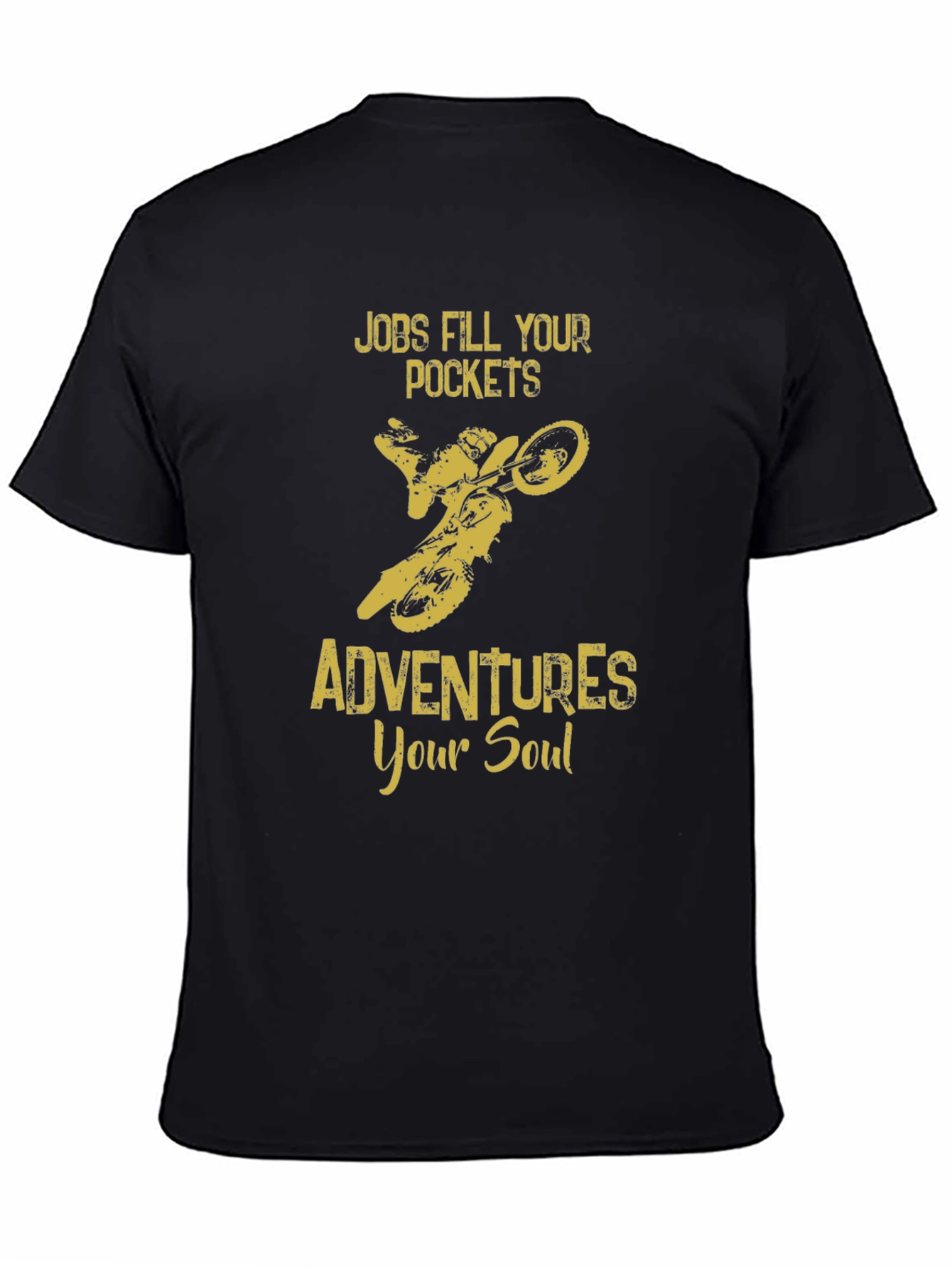 Adventure Soul T-Shirt: Jobs Fill Pockets Adventures Your Soul